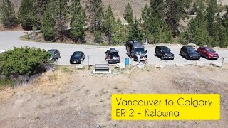 Vancouver to Calgary EP. 2 - Kelowna