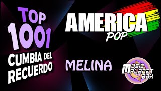 AMERICA POP Ft GASTON SOSA - MELINA - Cumbia Boliviana del Recuerdo