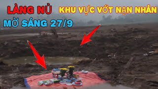 LÀNG NỦ 27/9 ỚN LẠNH Mờ Sáng Khu Vực Tìm Kiếm Nạn Nhân ĐÀN ÔNG