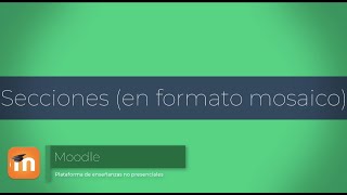 Moodle Andalucía: secciones (según formato mosaico)