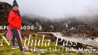 EP -2 | Sikkim | India-Tibet Border | Nathula Pass | Baba Harbhajan Singh Mandir | Hangu Lake