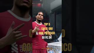 Top 5 carte oro con più fisico su FC 24.#shorts #fc24 #eafc24 #fifa #top5 #calcio #edit #fut