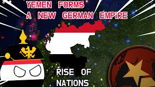 ROBLOX | Rise of Nations: Yemen forms a new GERMAN EMPIRE!?! (based)