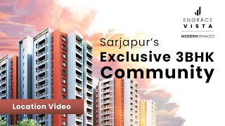 Best 3BHK Apartment Community in Sarjapur | Location Tour | Engrace Vista By Modern Spaaces