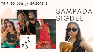 Trip to GOA✨ |Episode-2||sister’s wedding| Sampada Sigdel