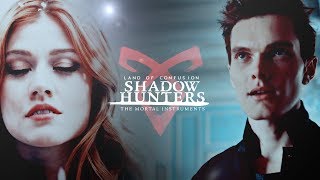 Shadowhunters 3B ➰ Land of Confusion