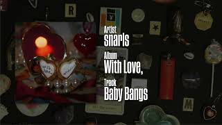 Snarls - "Baby Bangs"