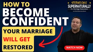 How to Be Confident in the Victory of your Marriage Restoration