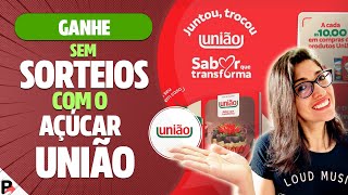 PROMOÇÃO AÇÚCAR UNIÃO, GANHE GRÁTIS (SEM SORTEIO)