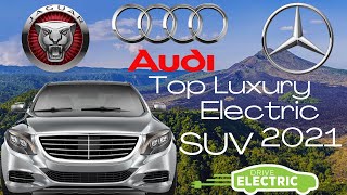 2021 Top 3 Electrical Luxury SUV Cars #electriccars #luxury