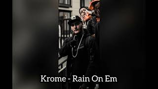 Krome - Rain On Em (#Unreleased) (#ExclusiveAudio) | @StrictlyEnfield