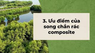 Song chắn rác composite là gì: Giải pháp mới cho vấn đề quản lý rác thải