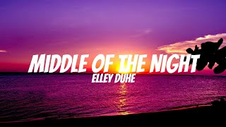 Elley Duhé - Middle of the Night (Lyrics)