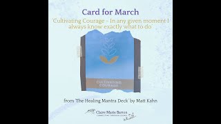 Card for the Month – March 2024 – Cultivating Courage from ‘The Healing Mantra Deck’ by Matt Kahn