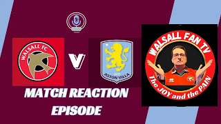 MATCH REACTION | WALSALL VS ASTON VILLA