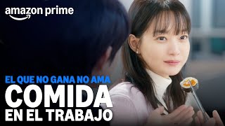 El que no gana no ama - Comida en el trabajo | Amazon Prime