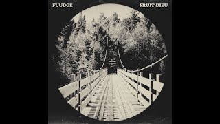 FUUDGE - Fruit-Dieu - Full Album ( 2020 )