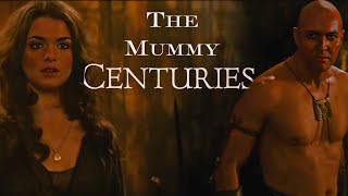 The Mummy || Centuries