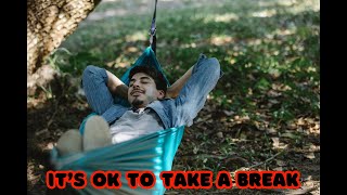 It is ok to take a break | Tuesday Thoughts #tuesdaythoughts #rest #takeabreak