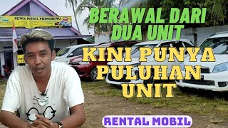 USAHA RENTAL MOBIL | DARI 2 UNIT, KINI MEMPUNYAI PULUHAN UNIT