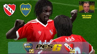 BOCA vs INDEPENDIENTE de los 90s | PES 6 con relatos de ARAUJO