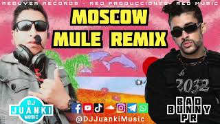 B4D BUNNŸ M0SCOW MULE REMIX DJ JUANKI