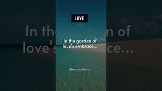 In the garden of love's embrace | Love Facts