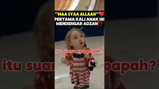 Adzan merdu||ANAK INI INGIN SOLAT⁉️#mualaf #muallaf #muallafdunia #kisahmualaf #anakmuslim #reaksi