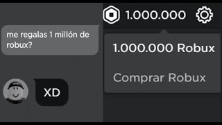 Le pedí a Roblox 1 millón de robux XD