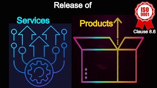 ISO 9001 clause 8.6 | ISO 9001 RELEASE OF PRODUCTS AND SERVICES | Release of products and services