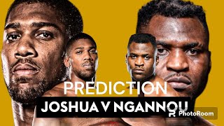 Anthony Joshua Vs Francis Ngannou Analysis & Prediction