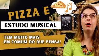 O que pizza tem a ver com seu estudo musical?