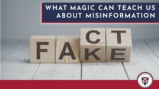 What Magic Can Teach Us About Misinformation