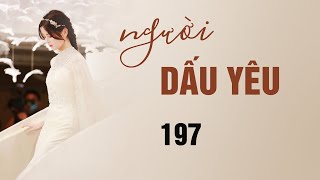 TRUYỆN NGÔN TÌNH NGƯỜI DẤU YÊU (MẠN TÂY) 197: Em cứ ngoan ngoãn nghe theo sắp xếp| QUYNHHOA RADIO