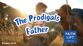 The Prodigals Father | Faith Lift devotional 00015