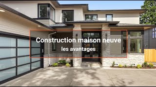 Les avantages de la construction maison neuve