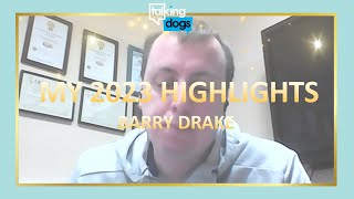 Talking Dogs: My 2023 Highlights with Barry Drake