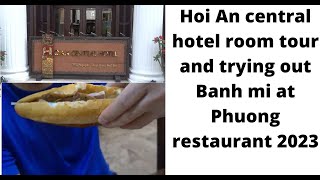 My Hoi An central hotel review, banh mi phuong and street food experience 2023