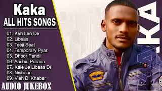 KAKA All Songs - Audio Jukebox 2024 - Keh Len De - Temporary Pyar Libaas Tennu Ni Khabran - KAKA