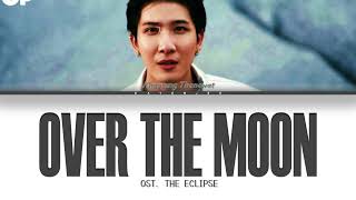 Khaotung Thanawat - OVER THE MOON (คลาด) Ost. The Eclipse [Color Coded Lyrics Thai_Rom_Eng]