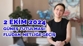 GÜNEŞ TUTULMASI:FLUDAN  NETLİĞE GEÇİŞ - YÜKSELEN AKREPLER