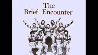 The Brief Encounter - Just one moment