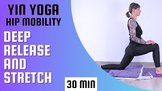 30 min Yin Yoga | Hip mobility - Deep Release and Stretch # 8