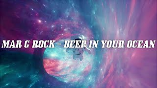 Mar G Rock - Deep In Your Ocean (Radio Version)