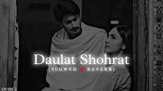 Daulat Shohrat (Slowed and Reverb)OVibes #viral #trending