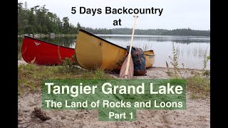 Tangier Grand Lake Backcountry Canoe Camping Part 1, The land of Rocks and Loons