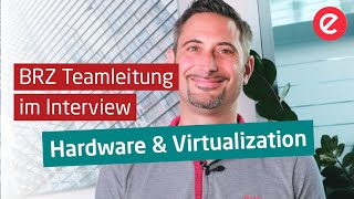 Im Interview: Thomas Loicht, Teamleiter Hardware & Virtualization im Bundesrechezentrum (BRZ)