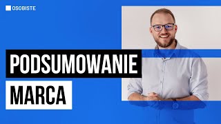 Podsumowanie marca. Czy nadszedł czas wielkich zmian?