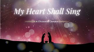 My Heart Shall Sing [Cantata 2023]