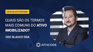 Quais são os termos mais comuns do Ativo Imobilizado? | AFIXCODE